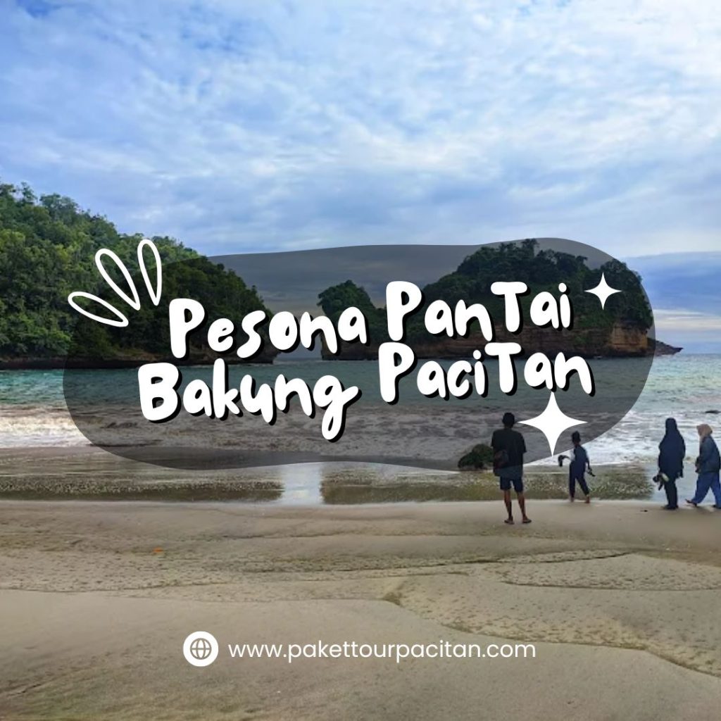 Selain Klayar, Inilah Pesona Pantai Bakung Pacitan yang Tak Boleh Terlewatkan