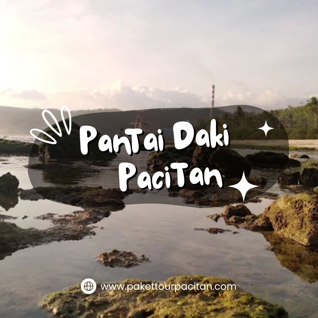 Tips Liburan Seru ke Pantai Daki Pacitan Agar Makin Berkesan