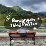 Pesona Bendungan Tukul Pacitan, Spot Syahdu Bikin Penat Auto Hilang!